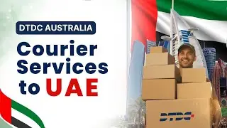 Courier Services to UAE | DTDC Australia