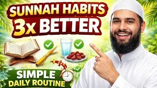 Sunnah Habits Jo Apki Life 3x Better Bana Dengi || Simple Daily Routine