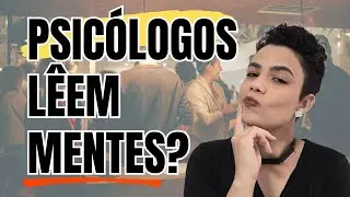 Psicólogos ficam analisando as pessoas o tempo todo?