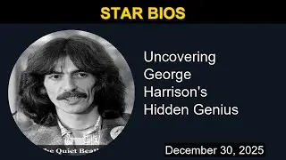 Uncovering George Harrison's Hidden Genius | Star Bios