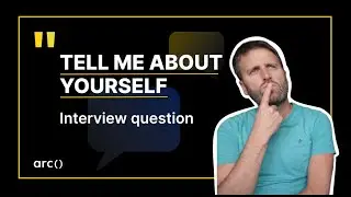 Tell Me About Yourself &mdash; How Software Developers Can Answer This Interview Question | Arc.dev