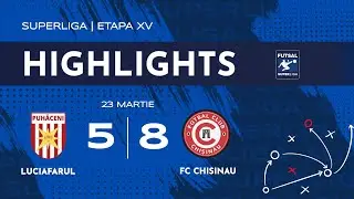HIGHLIGHTS | LUCEAFARUL  5 vs 8 FC CHISINAU| ETAPA XV | SUPERLIGA 2024/25