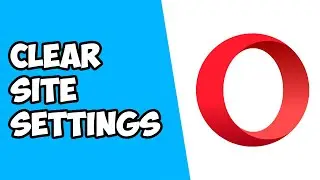 How To Clear Site Settings on Opera