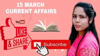 15 March Current Affairs | Practice for Bank, SSC, Railway and other Eaxms| CrackGen