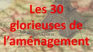 G&eacute;o g&eacute;o les 30 glorieuses de l'am&eacute;nagement