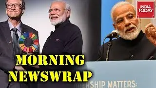 Mornning Newswarp : PM Awarded With 'Global Goalkeeper' Award | PM's Tribute To Mahatma Gandhi At UN