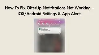 How To Fix OfferUp Notifications Not Working &ndash; iOS/Android Settings & App Alerts