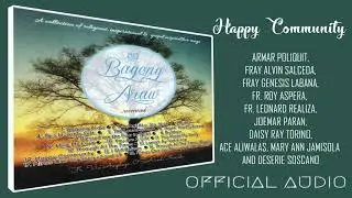 HAPPY COMMUNITY - Audio/Video ( Armar Poliquit, Fr. Alvin Salceda, OSA, Deserie Soscano, etc)