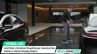 Lucid Motors ($LCID) Introduces RangeXchange; Innovative New Vehicle-to-Vehicle Charging Adapter