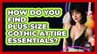 How Do You Find Plus-size Gothic Attire Essentials? - Alt Scene Guru