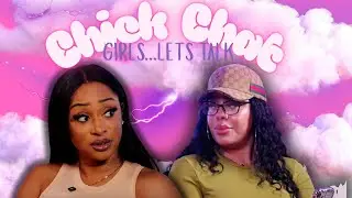 Chick Chat | Lets Talk | PSA From Our Host