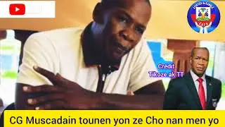 25 desanm 2025 siw pa vle wè CG Muscadain men kisa pouw fè ok TT pale pawòl la wi ,yo paka barel vre