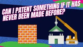 Can I Patent Something That has Never Been Made Before?