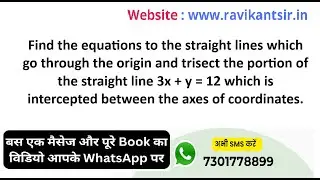 Find the equations to the straight lines which go through the origin and trisect the portion of the