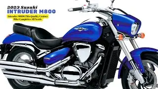 Intruder M800 This Quality Cruiser Bike Completes All Needs | 2023 Suzuki Intruder M800