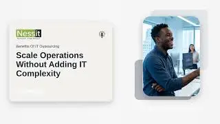 Benefits Of IT Outsourcing: Scale Operations Without Adding IT Complexity