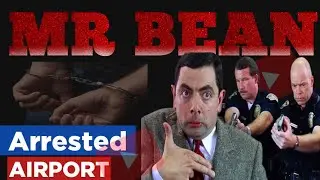 MR BEAN ARRESTED on The AIRPORT | MR BEAN Bhang the Hand Gesture GUN | MR BEAN Arrest Airport Drama