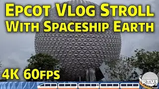 Relaxing Vlog Stroll at Epcot with Spaceship Earth Ride - 4K 60fps - Walt Disney World