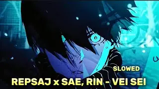 💀🔥 𝗥𝗘𝗣𝗦𝗔𝗝 𝘅 𝗦𝗔𝗘, 𝗥𝗜𝗡 - 𝗩𝗘𝗜 𝗦𝗘𝗜 || 𝗨𝗟𝗧𝗥𝗔 𝗦𝗟𝗢𝗪𝗘𝗗 || 𝗕𝗟𝗨𝗘 𝗟𝗢𝗖𝗞 🖤🎧
