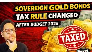 Budget 2026: SGB Tax Added | Sovereign Gold Bonds To Be Taxed on Maturity