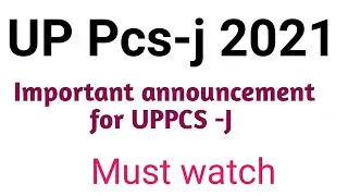 Important announcement for UPPCS -J 2021