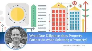What Due Diligence does Property Partner do when Selecting a Property?