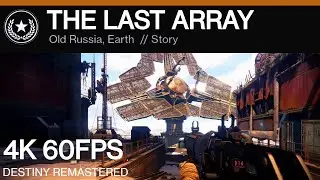 DESTINY REMASTERED | The Last Array - [4K]60FPS