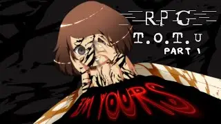 Horror Visual Novel RPG: Tales of The Unfortunate: I&rsquo;m Yours -Part 1