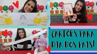 Sugestões de Cartões para Dia dos Pais na Educação Infantil: dicas usando as mãozinhas e pezinhos!