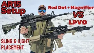 How to Setup your AR15: LVPO vs Red Dot & Magnifier, Sling & Light Placement