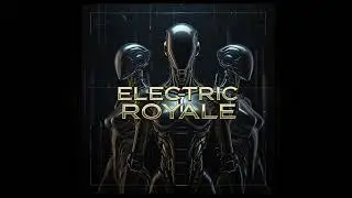 ELECTRIC ROYALE – ROBOTIC DESIRE | OFFICIAL | 2026