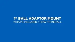Quad Lock - 1 Inch Ball Adaptor | Install & Upgrade Guide