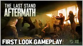 The Last Stand Aftermath First Look Gameplay