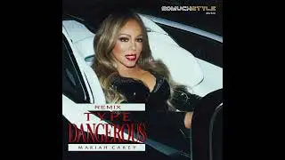 Mariah Carey - Type Dangerous (SoMuchStyle Remix)