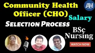 BSc Nursing| CHO work role| Salary| Detailed selection process for CHO| Workload| Scope| Himani