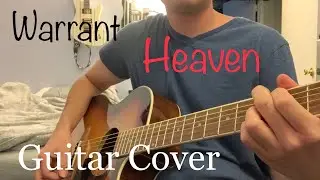Warrant &ldquo;Heaven&rdquo; Full Song Guitar Cover By Ben Storick
