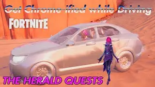Get Chrome-ified while Driving - Fortnite The Herald Quests Chapter 3 Season 4
