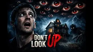 Don&rsquo;t Look Up &ndash; True Haunted House #scary #horror #movie