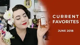 Some Current Favorites - June 2018