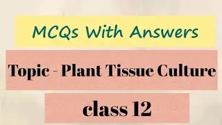 MCQs on Plant Tissue Culture  #biology #12th #plantbreeding #reproduction
