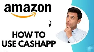 How to Use Cashapp on Amazon (Best Method)