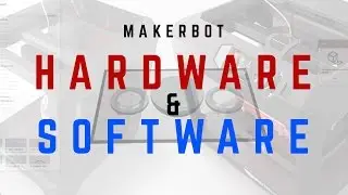 How MakerBot's Hardware & Software Teams Collaborate