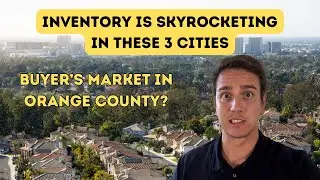 3 Orange County Cities Where Inventory Has More Than Doubled