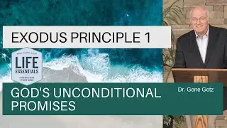 Exodus Principle 1: God's Unconditional Promises
