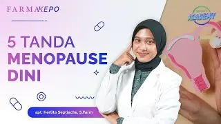 Yuk, Kenali Gejala dan Tanda Menopause Dini! | FarmaKepo Eps. 93