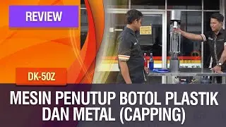 Review - Mesin Penutup Botol Plastik dan Metal (Capping) DK-50Z