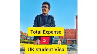 Total Expense on UK student Visa | How much I spent on my process? | Pakistani Stundent in UK |