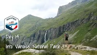 Solo hiking into Vanoise National Park & Wild Camping  - HEXATREK - DAY 14