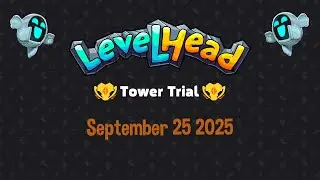 Levelhead Tower Trial September 25 2025