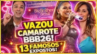BBB 26: LISTA BOMBA! CONFIRA 13 FAMOSOS MAIS FORTES COTADOS PARA O CAMAROTE